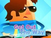 Get out the way